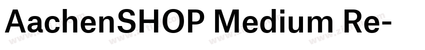 AachenSHOP Medium Re字体转换 AachenSHOP Medium Re字体转换